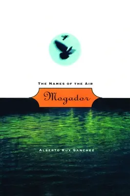 Mogador : Les noms de l'air - Mogador: The Names of the Air
