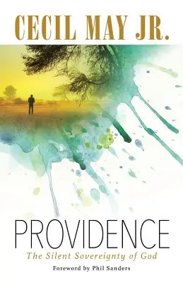 Providence : La souveraineté silencieuse de Dieu - Providence: The Silent Sovereignty of God