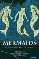 Les sirènes : Art, Symbolisme et Mythologie - Mermaids: Art, Symbolism and Mythology