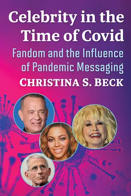 La célébrité au temps de Covid : le fandom et l'influence des messages pandémiques - Celebrity in the Time of Covid: Fandom and the Influence of Pandemic Messaging