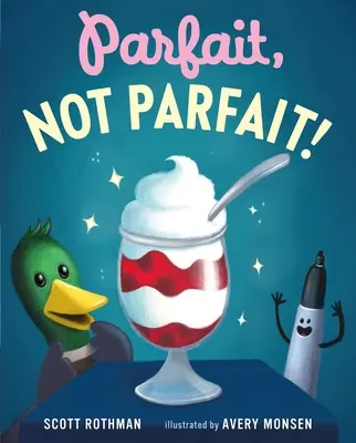 Parfait, pas Parfait ! - Parfait, Not Parfait!