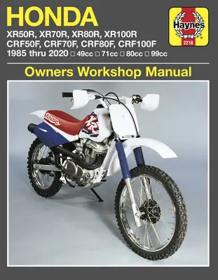 Honda Xr50, Xr70r, Xr80r, Xr100r, Crf50f, Crf70f, Crf80f, Crf100f : 1985 à 2020 - 49cc - 71cc - 80cc - 99cc - Honda Xr50, Xr70r, Xr80r, Xr100r, Crf50f, Crf70f, Crf80f, Crf100f: 1985 Thru 2020 - 49cc - 71cc - 80cc - 99cc