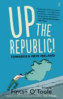 Debout la République ! - Vers une nouvelle Irlande - Up the Republic! - Towards a New Ireland