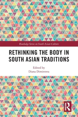 Repenser le corps dans les traditions sud-asiatiques - Rethinking the Body in South Asian Traditions