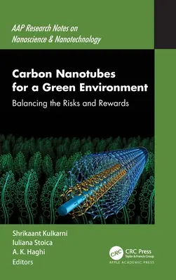 Les nanotubes de carbone pour un environnement vert : Équilibrer les risques et les bénéfices - Carbon Nanotubes for a Green Environment: Balancing the Risks and Rewards
