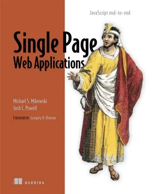 Applications Web à page unique : JavaScript de bout en bout - Single Page Web Applications: JavaScript End-To-End