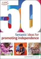 50 idées fantastiques pour promouvoir l'indépendance - 50 Fantastic ideas for Promoting Independence