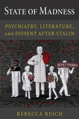 L'état de folie : Psychiatrie, littérature et dissidence après Staline - State of Madness: Psychiatry, Literature, and Dissent After Stalin