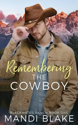 Se souvenir du cow-boy : Une romance chrétienne contemporaine - Remembering the Cowboy: A Contemporary Christian Romance