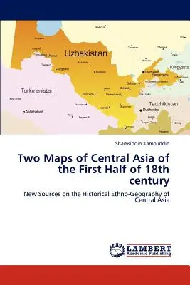Deux cartes de l'Asie centrale de la première moitié du XVIIIe siècle - Two Maps of Central Asia of the First Half of 18th century