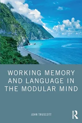 Mémoire de travail et langage dans l'esprit modulaire - Working Memory and Language in the Modular Mind