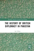 L'histoire de la diplomatie britannique au Pakistan - The History of British Diplomacy in Pakistan