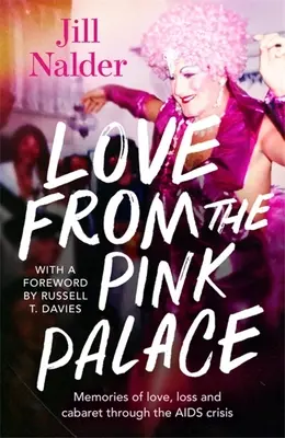 L'amour au Palais rose : Souvenirs d'amour, de perte et de cabaret à travers la crise du sida - Love from the Pink Palace: Memories of Love, Loss and Cabaret Through the AIDS Crisis