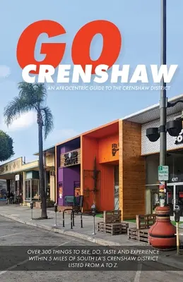 Go Crenshaw : Un guide afrocentrique du quartier de Crenshaw - Go Crenshaw: An Afrocentric Guide to the Crenshaw District