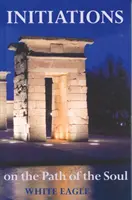 Initiations sur le chemin de l'âme - Initiations on the Path of the Soul