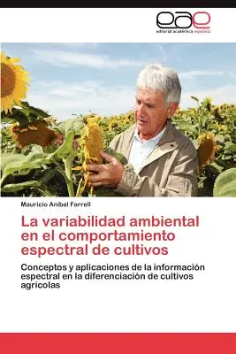 La variabilité de l'environnement dans le comportement spectral des cultures - La Variabilidad Ambiental En El Comportamiento Espectral de Cultivos