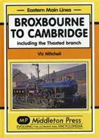 De Broxbourne à Cambridge - y compris la branche Thaxted - Broxbourne to Cambridge - Including the Thaxted Branch