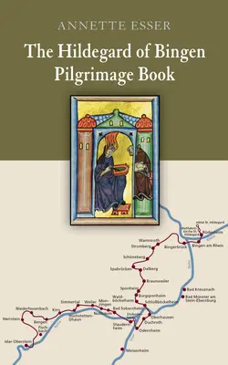 Le livre de pèlerinage d'Hildegard de Bingen - The Hildegard of Bingen Pilgrimage Book