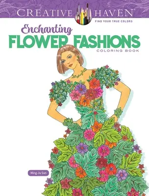 Livre de coloriage Creative Haven Enchanting Flower Fashions - Creative Haven Enchanting Flower Fashions Coloring Book