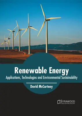 Énergies renouvelables : Applications, technologies et durabilité environnementale - Renewable Energy: Applications, Technologies and Environmental Sustainability