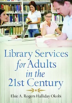 Services de bibliothèque pour adultes au 21e siècle - Library Services for Adults in the 21st Century