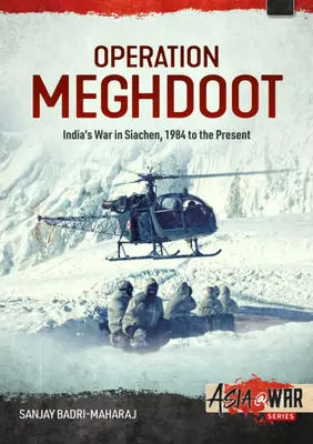 Opération Meghdoot : La guerre de l'Inde au Siachen - de 1984 à aujourd'hui - Operation Meghdoot: India's War in Siachen - 1984 to Present