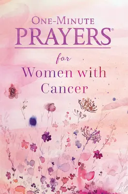 Prières d'une minute pour les femmes atteintes d'un cancer - One-Minute Prayers for Women with Cancer