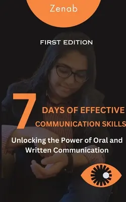 7 jours de communication efficace : Le pouvoir de la communication orale et écrite - 7 Days of Effective Communication Skills: Unlocking the Power of Oral and Written Communication