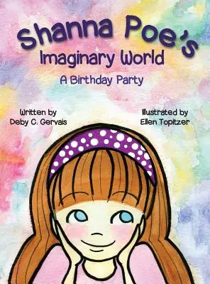 Le monde imaginaire de Shanna Poe : Une fête d'anniversaire - Shanna Poe's Imaginary World A Birthday Party