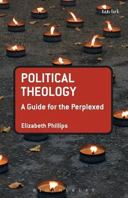 Théologie politique : Un guide pour les perplexes - Political Theology: A Guide for the Perplexed