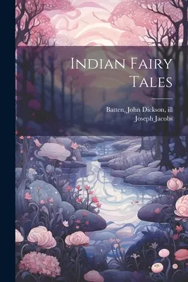 Contes de fées indiens - Indian Fairy Tales