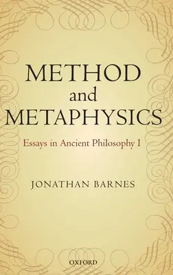 Méthode et métaphysique : Essais de philosophie antique I - Method and Metaphysics: Essays in Ancient Philosophy I