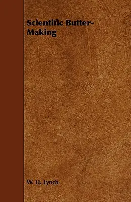 La fabrication scientifique du beurre - Scientific Butter-Making