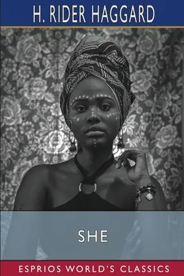 Elle (Esprios Classics) - She (Esprios Classics)