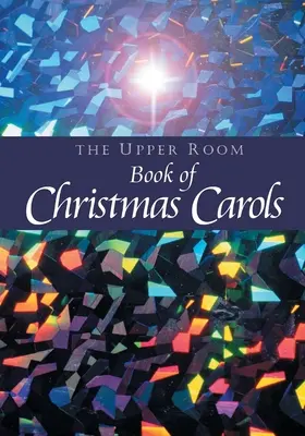Le livre de chants de Noël de la Chambre Haute - The Upper Room Book of Christmas Carols