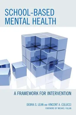 La santé mentale en milieu scolaire : Un cadre d'intervention - School-based Mental Health: A Framework for Intervention