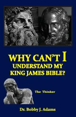 Pourquoi ne puis-je pas comprendre ma Bible King James ? - Why Can't I Understand My King James Bible?