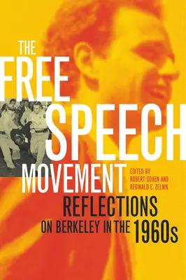 Le mouvement pour la liberté d'expression : Réflexions sur Berkeley dans les années 1960 - The Free Speech Movement: Reflections on Berkeley in the 1960s