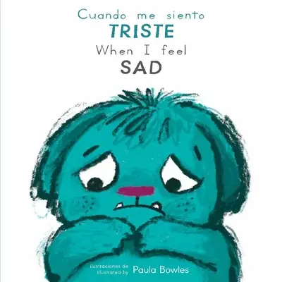 Cuando Me Siento Triste/When I Feel Sad (Quand je me sens triste) - Cuando Me Siento Triste/When I Feel Sad