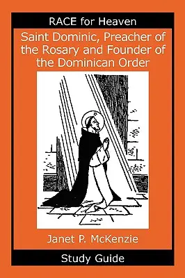 Saint Dominique, prédicateur du Rosaire et fondateur de l'Ordre dominicain Guide d'étude - Saint Dominic, Preacher of the Rosary and Founder of the Dominican Order Study Guide