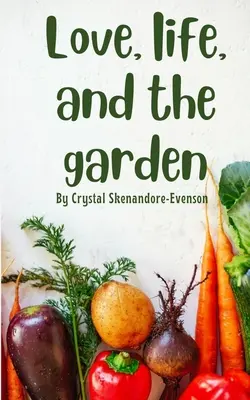 L'amour, la vie et le jardin - Love, life, and the garden