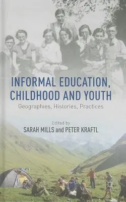 L'éducation informelle, l'enfance et la jeunesse : Géographies, histoires, pratiques - Informal Education, Childhood and Youth: Geographies, Histories, Practices