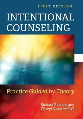 Le conseil intentionnel : La pratique guidée par la théorie - Intentional Counseling: Practice Guided by Theory