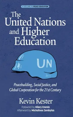 Les Nations unies et l'enseignement supérieur : Peacebuilding, Social Justice and Global Cooperation for the 21st Century (hc) - The United Nations and Higher Education: Peacebuilding, Social Justice and Global Cooperation for the 21st Century (hc)