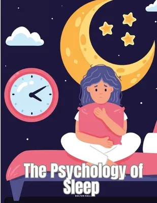 La psychologie du sommeil - The Psychology of Sleep