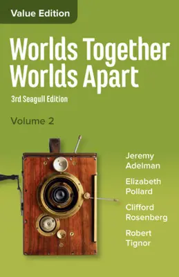 Les mondes ensemble, les mondes à part : Une histoire du monde depuis les débuts de l'humanité jusqu'à aujourd'hui - Worlds Together, Worlds Apart: A History of the World from the Beginnings of Humankind to the Present