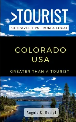 Greater Than a Tourist - Colorado USA : 50 conseils de voyage d'un local - Greater Than a Tourist-Colorado USA: 50 Travel Tips from a Local