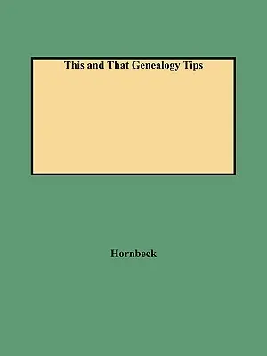 Conseils généalogiques - This and That Genealogy Tips