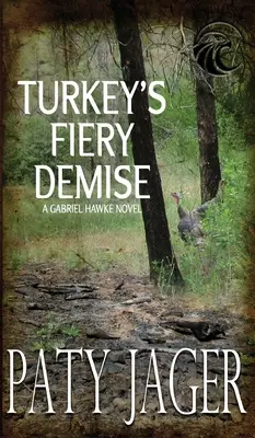 La mort de la dinde : Gabriel Hawke Novel - Turkey's Fiery Demise: Gabriel Hawke Novel