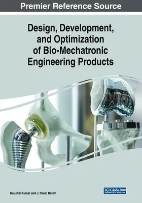 Conception, développement et optimisation de produits d'ingénierie bio-mécatronique - Design, Development, and Optimization of Bio-Mechatronic Engineering Products